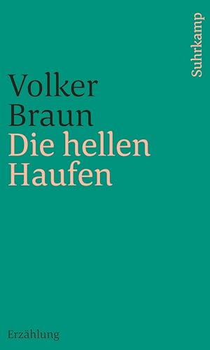 Braun, Volker: Die hellen Haufen