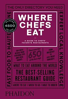 Where Chefs Eat: A Guide to Chefs' Favorite Restaurants (Third Edition)