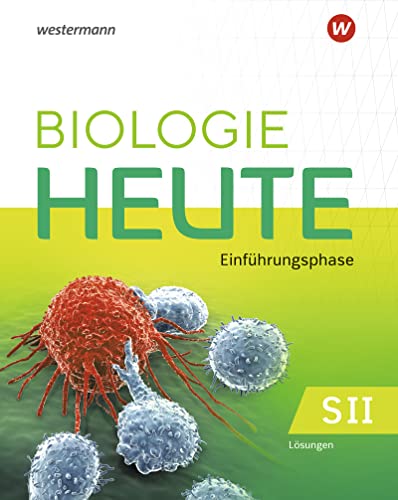 Biologie heute SII - Ausgabe 2022 für Niedersachsen: Einführungsphase Lösungen: Ausgabe 2022 - Sekundarstufe 2