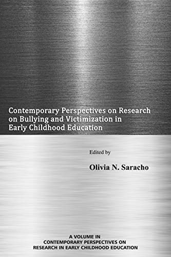 Contemporary Perspectives on Research on Bullying and Victimization in Early Childhood Education (Contemporary Perspectives in Early Childhood Education)
