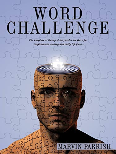 Word Challenge: The scripture at the top of the puzzles are there for inspirational reading and daily life focus.