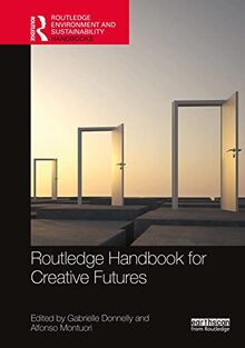 Routledge Handbook for Creative Futures (The Routledge Environment and Sustainability Handbooks)