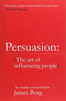 Persuasion: The art of influencing people