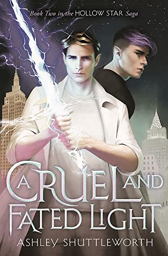 Ashley Shuttleworth A Cruel And Fated Light (A Dark And Hollow Star)