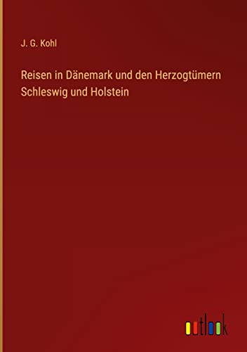 Reisen in Dänemark und den Herzogtümern Schleswig und Holstein