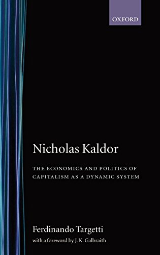 Nicholas Kaldor: The Economics and Politics of Capitalism as a Dynamic System