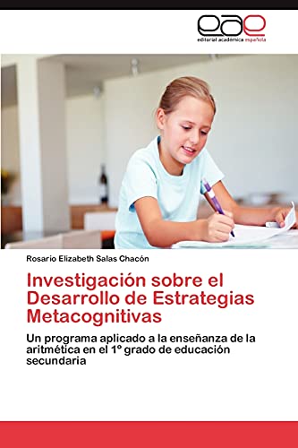 Investigación sobre el Desarrollo de Estrategias Metacognitivas: Un programa aplicado a la enseñanza de la aritmética en el 1º grado de educación secundaria