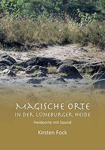 Magische Orte in der Lüneburger Heide: Heideorte mit Sound