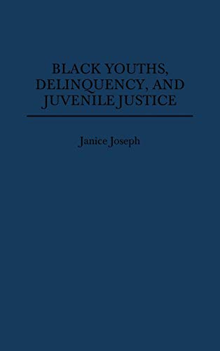 Black Youths, Delinquency, and Juvenile Justice