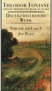 Das erzählerische Werk. Grosse Brandenburger Ausgabe: Von vor und nach der Reise: Plaudereien und kleine Geschichten. Das erzählerische Werk, Band 19. ... Ausgabe: BD 19 (Fontane GBA Erz. Werk)