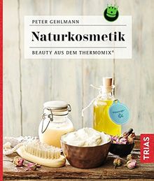 Naturkosmetik: Beauty aus dem Thermomix®