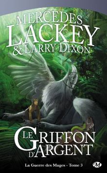 La guerre des mages. Vol. 3. Le griffon d'argent