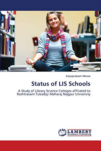 Status of LIS Schools: A Study of Library Science Colleges affiliated to Rashtrasant Tukadoji Maharaj Nagpur University