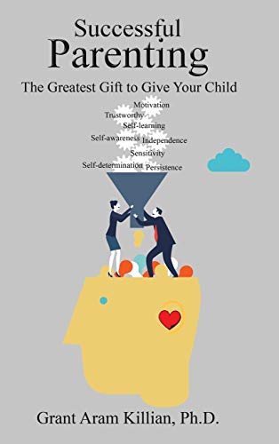 Successful Parenting: The Greatest Gift to Give Your Child