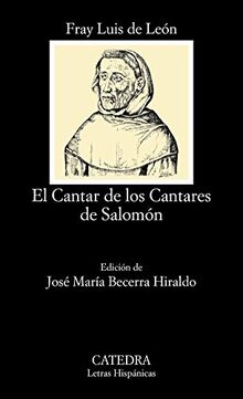 El cantar de los cantares de Salomón: Interpretaciones literal y espiritual (Letras Hispánicas)