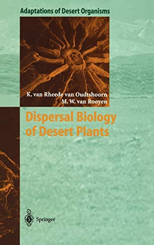 Dispersal Biology of Desert Plants (Adaptations of Desert Organisms)
