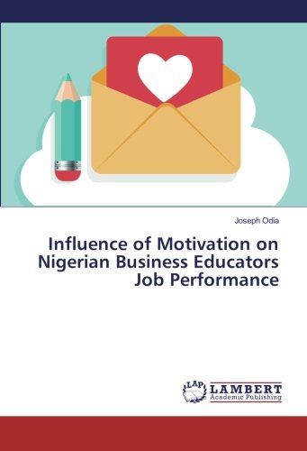 Influence of Motivation on Nigerian Business Educators Job Performance
