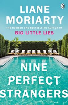 Nine Perfect Strangers: From the bestselling author of Big Little Lies