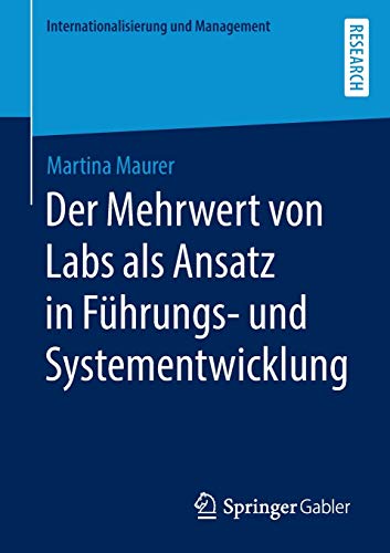 Der Mehrwert von Labs als Ansatz in Führungs- und Systementwicklung (Internationalisierung und Management)
