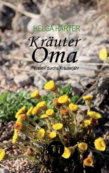 Kräuteroma: Kreativ durchs Kräuterjahr, ein Kräutertagebuch
