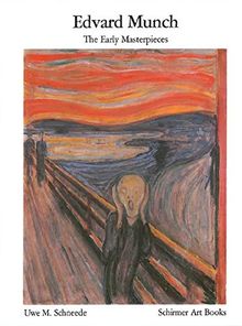 Edvard Munch - Early Masterpieces: The Early Masterpieces (Schirmer Visual Library)