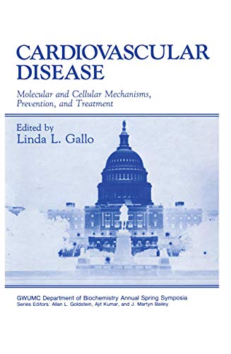 Cardiovascular Disease: Molecular and Cellular Mechanisms, Prevention, and Treatment (Gwumc Department of Biochemistry and Molecular Biology Annual Spring Symposia)