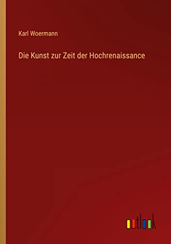 Die Kunst zur Zeit der Hochrenaissance