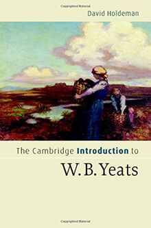 The Cambridge Introduction to W.B. Yeats (Cambridge Introductions to Literature)