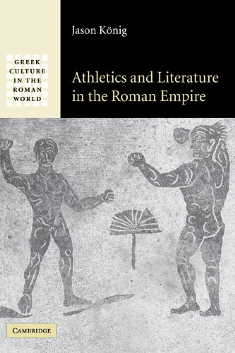 Athletics and Literature in the Roman Empire (Greek Culture in the Roman World)