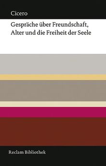 Gespräche über Freundschaft, Alter und die Freiheit der Seele