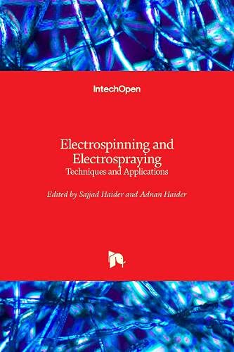 Electrospinning and Electrospraying: Techniques and Applications