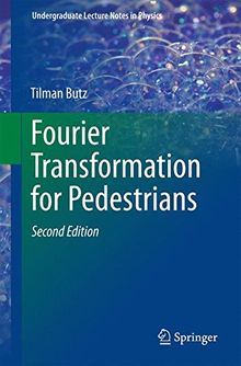 Fourier Transformation for Pedestrians (Undergraduate Lecture Notes in Physics)