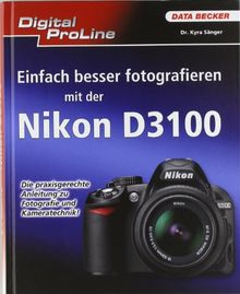 Digital ProLine: Besser Fotografieren mit der Nikon D3100