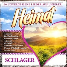 Schlager - 20 unvergessene Lieder aus unserer Heimat