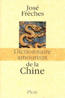 Dictionnaire amoureux de la Chine
