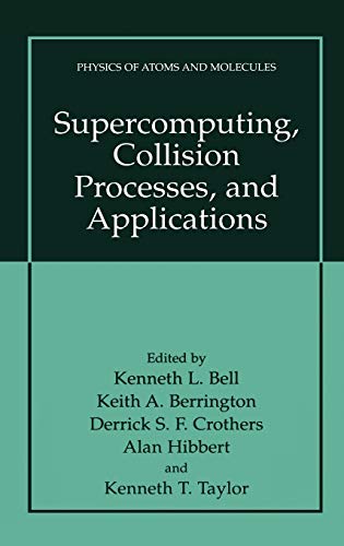 Supercomputing, Collision Processes, and Applications (Physics of Atoms and Molecules)