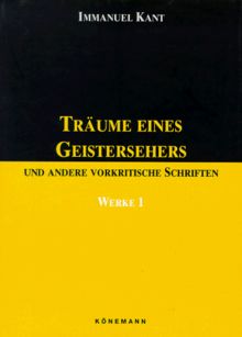 Werke in sechs Bänden Bd I. Träume eines Geistersehers und andere vorkritische Schriften