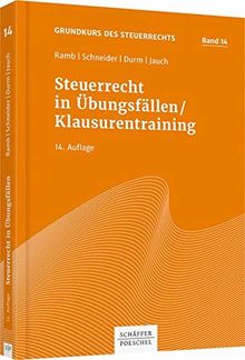 Steuerrecht in Übungsfällen/Klausurentraining (Grundkurs des Steuerrechts)