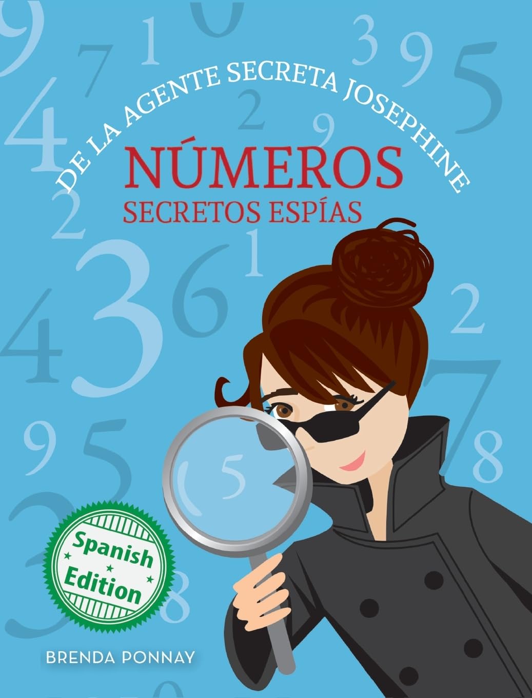 Números secretos espías De la agente secreta Josephine: (Secret Agent Josephine's Numbers) (Xist Kids Spanish Books)