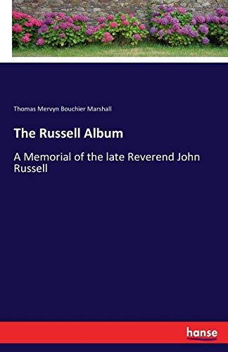 The Russell Album: A Memorial of the late Reverend John Russell
