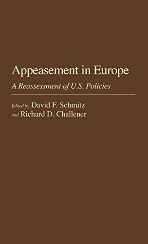 Appeasement in Europe: A Reassessment of U.S. Policies (Contributions to the Study of World History, 18)
