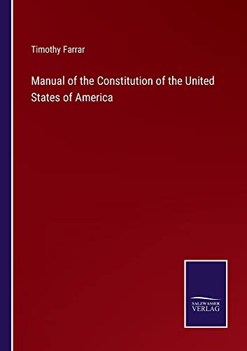 Manual of the Constitution of the United States of America