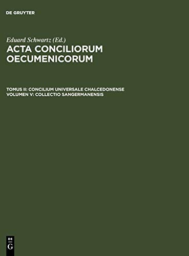 Acta conciliorum oecumenicorum. Concilium Universale Chalcedonense: Collectio Sangermanensis