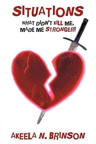 Situations: What Didn't Kill Me, Made Me Stronger!
