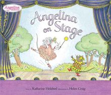 Angelina on Stage (Angelina Ballerina)