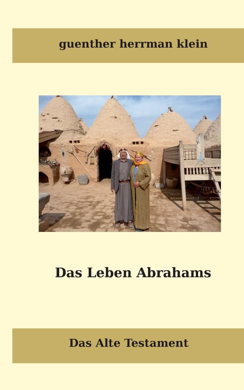 Das Leben Abrahms: Das Alte Testament (Theologie und Philosophie)