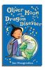 Oliver Moon and the Dragon Disaster