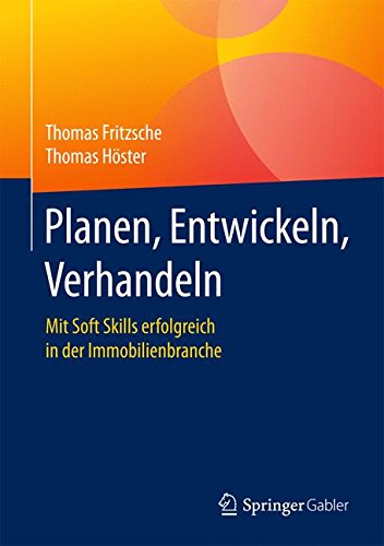 Planen, Entwickeln, Verhandeln: Mit Soft Skills erfolgreich in der Immobilienbranche