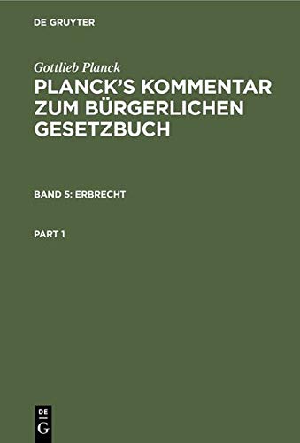 Erbrecht (Gottlieb Planck: Planck's Kommentar zum Bürgerlichen Gesetzbuch)