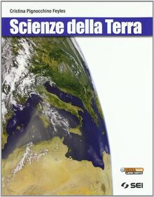 Scienze della terra. Per le Scuole superiori